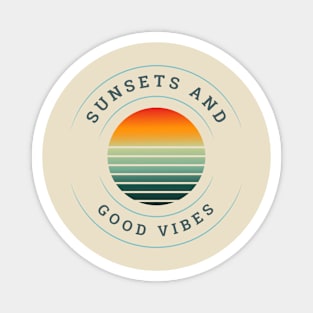 Sunsets and Good Vibes Magnet